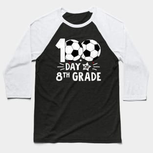 100 Days Of Eighth Grade Teacher 100th Day Of School Soccer Baseball T-Shirt